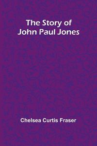 Cover image for The Story of John Paul Jones