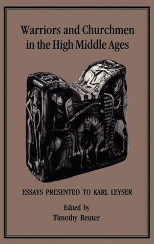 Cover image for Warriors and Churchmen in the High Middle Ages: Essays Presented to Karl Leyser