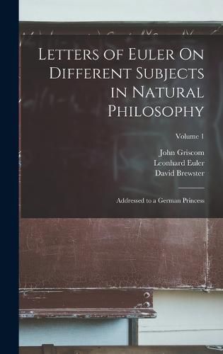 Letters of Euler On Different Subjects in Natural Philosophy