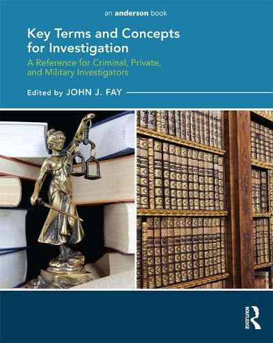 Cover image for Key Terms and Concepts for Investigation: A Reference for Criminal, Private, and Military Investigators