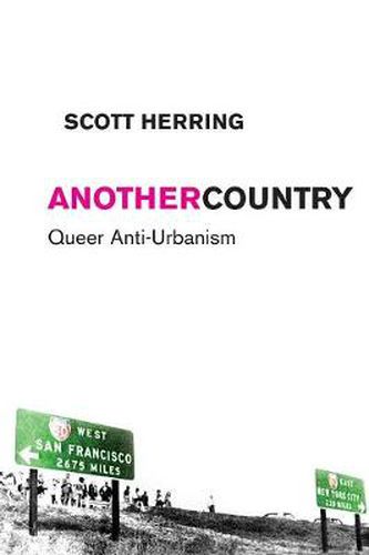 Cover image for Another Country: Queer Anti-Urbanism