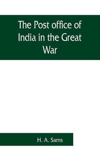 Cover image for The Post office of India in the Great War