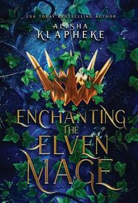 Cover image for Enchanting the Elven Mage