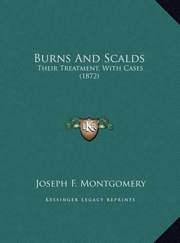 Cover image for Burns and Scalds: Their Treatment, with Cases (1872)