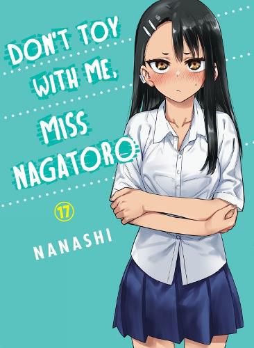 Cover image for Don't Toy with Me, Miss Nagatoro, Volume 17