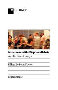 Cover image for Museums and the Disposals Debate