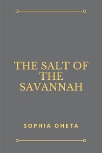 Cover image for The Salt of the Savannah