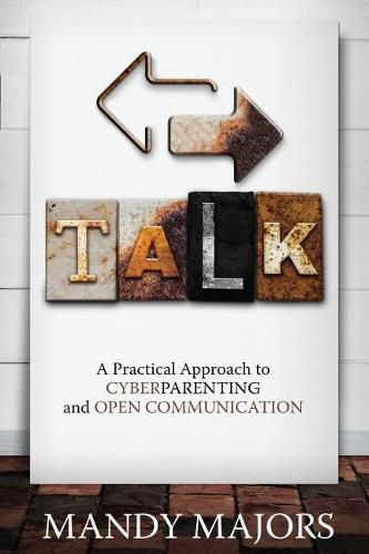 Cover image for Talk: A Practical Approach to Cyberparenting and Open Communication