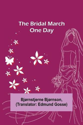 The Bridal March; One Day