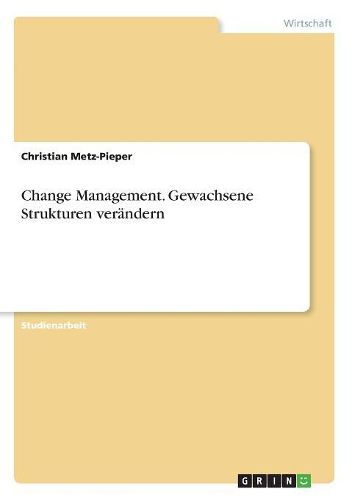 Cover image for Change Management. Gewachsene Strukturen veraendern