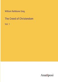 Cover image for The Creed of Christendom