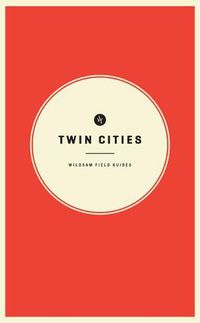 Cover image for Wildsam Field Guides: Twin Cities