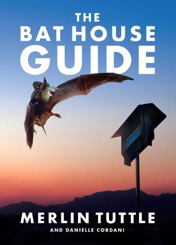 Cover image for The Bat House Guide