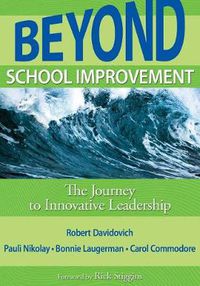 Cover image for Beyond School Improvement: The Journey to Innovative Leadership