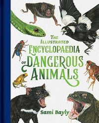 Cover image for The Illustrated Encyclopaedia of Dangerous Animals