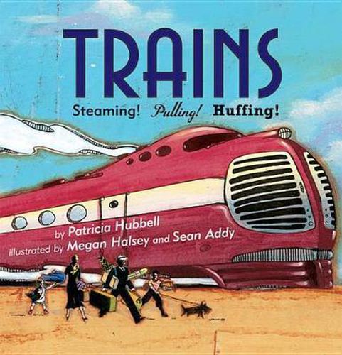 Trains: Steaming! Pulling! Huffing!