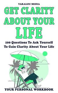 Cover image for Get Clarity About Your Life