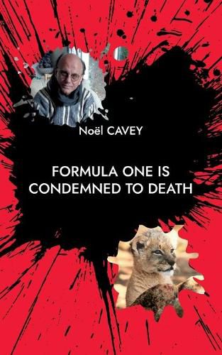 Cover image for Formula One is condemned to death: Story of a life