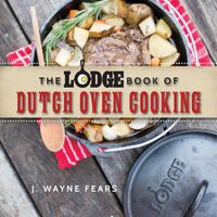 Cover image for The Lodge Book of Dutch Oven Cooking