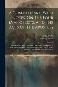 Cover image for A Commentary, With Notes, On The Four Evangelists, And The Acts Of The Apostles