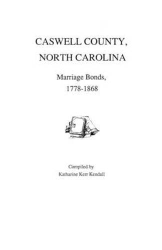 Cover image for Caswell County, North Carolina, Marriage Bonds, 1778-1868