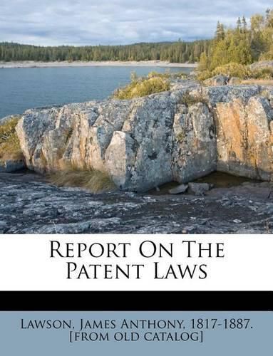 Cover image for Report on the Patent Laws