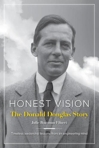 Cover image for Honest Vision: The Donald Douglas Story: Timeless leadership lessons from an engineering mind and aviation icon