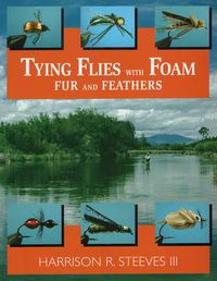 Cover image for Tying Flies with Foam, Fur and Feathers