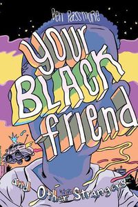 Cover image for Your Black Friend And Other Strangers