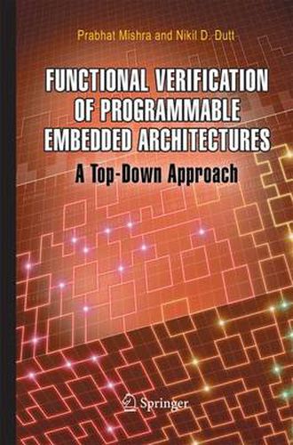 Cover image for Functional Verification of Programmable Embedded Architectures: A Top-Down Approach