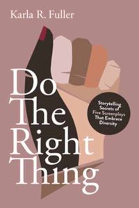 Cover image for Do the Right Thing: Five Screenplays that Embrace Diversity