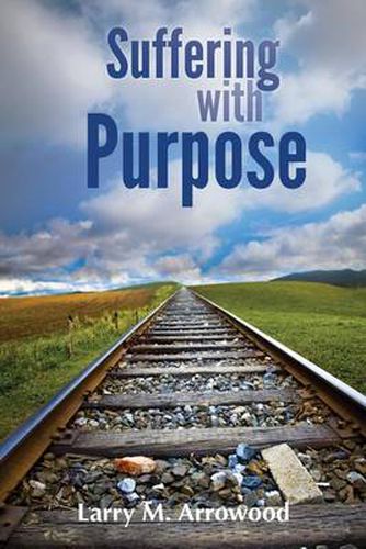 Cover image for Suffering with Purpose: A Scriptural Guide for Anyone Who Is Hurting