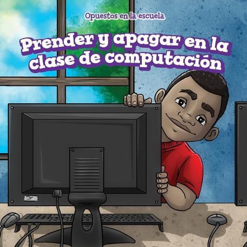 Cover image for Prender Y Apagar En La Clase de Computacion (on and Off in Computer Lab)