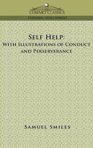 Self-Help: With Illustrations of Conduct and Perseverance