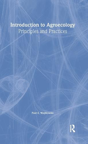 Cover image for Introduction to Agroecology: Principles and Practices