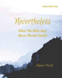 Cover image for Nevertheless: What The Bible Says About Mental Health