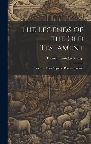 Cover image for The Legends of the Old Testament