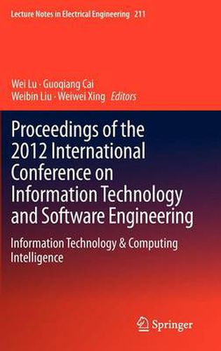 Proceedings of the 2012 International Conference on Information Technology and Software Engineering: Information Technology & Computing Intelligence