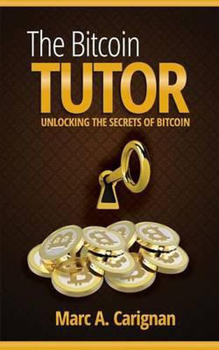 Cover image for The Bitcoin Tutor: Unlocking the Secrets of Bitcoin