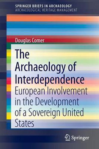 The Archaeology of Interdependence: European Involvement in the Development of a Sovereign United States