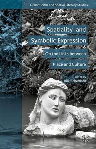 Cover image for Spatiality and Symbolic Expression: On the Links between Place and Culture