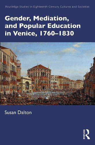 Cover image for Gender, Mediation, and Popular Education in Venice, 1760-1830