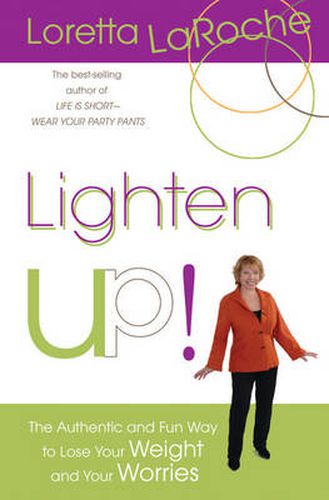 Cover image for Lighten Up! The Authentic and Fun Way to Lose Your Weight and Your Worries