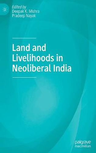 Cover image for Land and Livelihoods in Neoliberal India