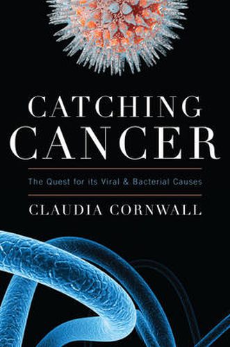 Cover image for Catching Cancer: The Quest for its Viral and Bacterial Causes
