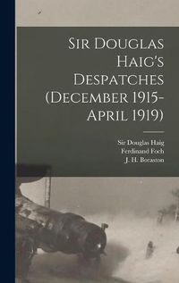 Cover image for Sir Douglas Haig's Despatches (December 1915-April 1919) [microform]