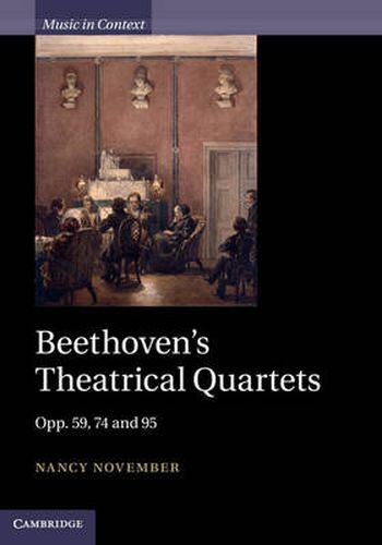 Cover image for Beethoven's Theatrical Quartets: Opp. 59, 74 and 95