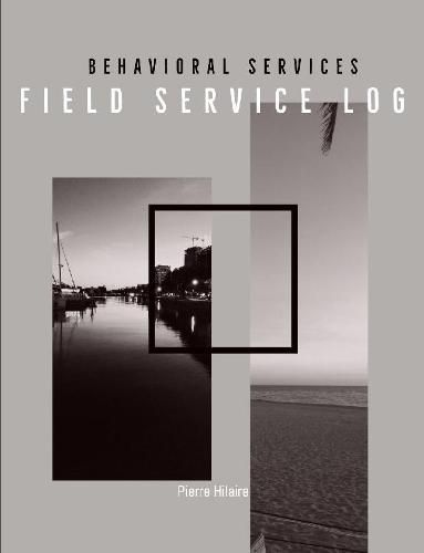 Cover image for Behavioral Services Field Service Log (P)