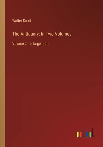 Cover image for The Antiquary; In Two Volumes