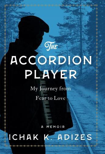 Cover image for The Accordion Player: My Journey from Fear to Love